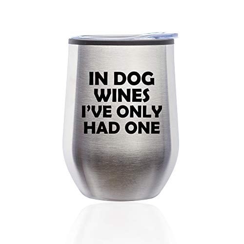 Stemless Wine Tumbler Coffee Travel Mug Glass In Dog Wines I've Only Had One Stemless Wine Tumbler Coffee Travel Mug Glass In Dog Wines I've Only Had One